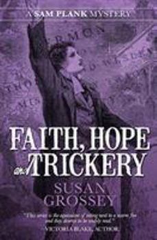 Faith, Hope and Trickery - Book #5 of the Sam Plank