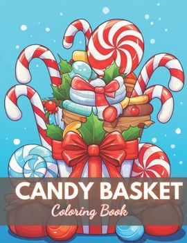 Paperback Candy Basket Coloring Book: 100+ High-Quality and Unique Colouring Pages Book