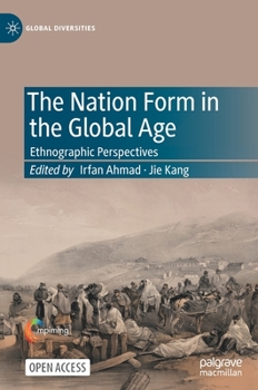 Hardcover The Nation Form in the Global Age: Ethnographic Perspectives Book