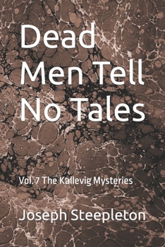 Paperback Dead Men Tell No Tales: Vol. 7 The Kallevig Mysteries Book