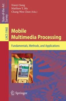 Paperback Mobile Multimedia Processing: Fundamentals, Methods, and Applications Book