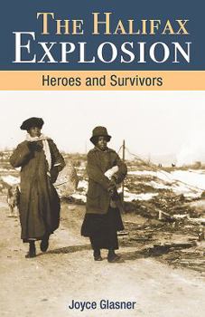Paperback Halifax Explosion: Heroes and Survivors Book
