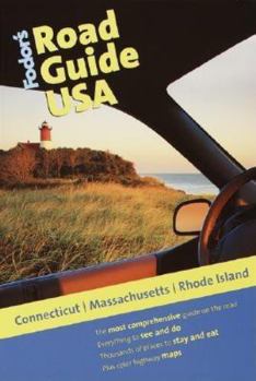 Fodor's Road Guide USA: Connecticut, Massachusetts, Rhode Island, 1st Edition