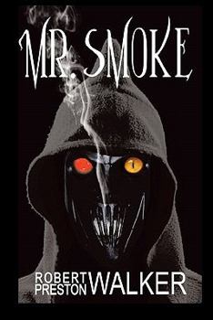 Mr. Smoke - Book #1 of the Smoke