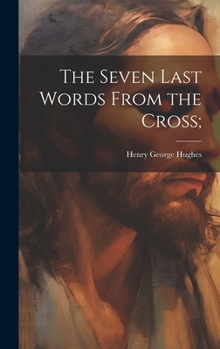 Hardcover The Seven Last Words From the Cross; Book