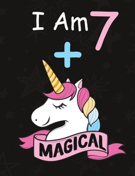 Paperback I am 7 + Magical: Birthday Journal Happy Birthday 7 Years Old - Journal for kids - 7 Year Old Christmas birthday gift Book