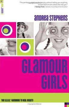 Paperback Glamour Girls: The B.A.B.E. Handbook to Real Beauty Book