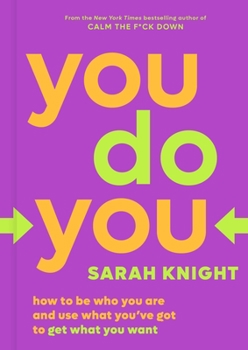 Hardcover You Do You: How to Be Who You Are and Use What You've Got to Get What You Want Book