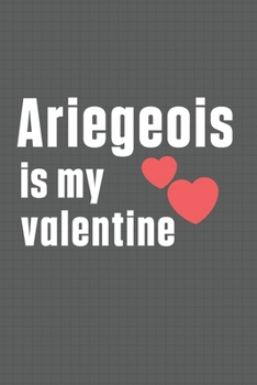 Paperback Ariegeois is my valentine: For Ariegeois Dog Fans Book