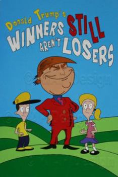 Hardcover Winners Still Aren't Losers - Donald Trump - HardCover Book