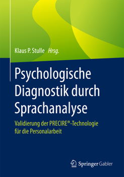 Hardcover Psychologische Diagnostik Durch Sprachanalyse: Validierung Der Precire(r)-Technologie Für Die Personalarbeit [German] Book