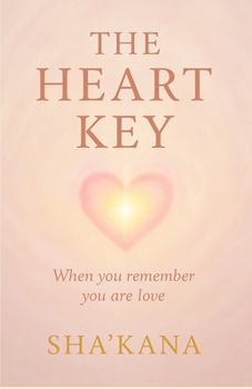 Paperback The Heart Key: When You Remember You Are Love Book