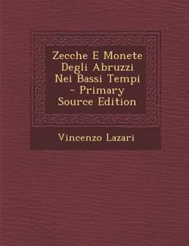 Paperback Zecche E Monete Degli Abruzzi Nei Bassi Tempi [Italian] Book