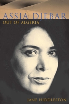 Assia Djebar: Out of Algeria (Liverpool University Press - Contemporary French & Francophone Cultures) - Book  of the Contemporary French and Francophone Cultures