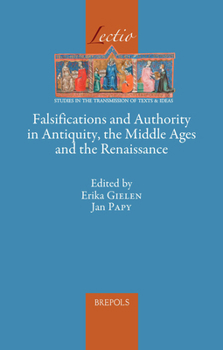 Hardcover Falsifications and Authority in Antiquity, the Middle Ages and the Renaissance [Greek, Ancient (To 1453)] Book