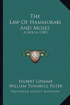 Paperback The Law Of Hammurabi And Moses: A Sketch (1907) Book