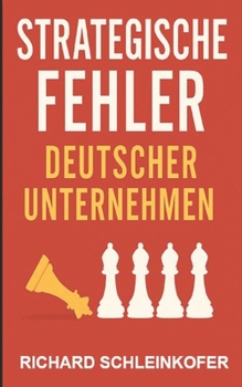 Paperback Strategische Fehler deutscher Unternehmen: Ein Motivationsbuch [German] Book