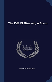 Hardcover The Fall Of Nineveh, A Poem Book