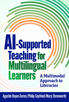Paperback Ai-Supported Teaching for Multilingual Learners: A Multimodal Approach to Literacies Book