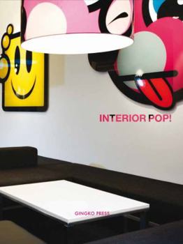 Hardcover Interior Pop!: A Celebration of the Smartest, Trendiest, Quirkiest and Wildest Graphic Interiors Book