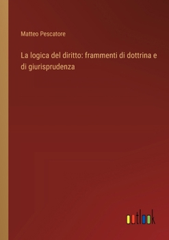 Paperback La logica del diritto: frammenti di dottrina e di giurisprudenza [Italian] Book