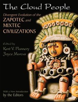 The Cloud People: Divergent Evolution of the Zapotec and Mixtec Civilizations