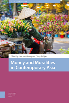 Hardcover Money and Moralities in Contemporary Asia Book