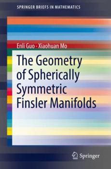 Paperback The Geometry of Spherically Symmetric Finsler Manifolds Book