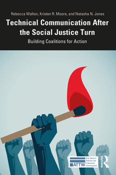 Paperback Technical Communication After the Social Justice Turn: Building Coalitions for Action Book