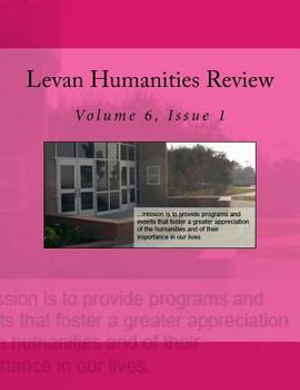 Paperback Levan Humanities Review: Volume 6, Issue 1 Book