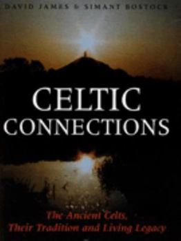 Hardcover Celtic Connections: The Ancient Celts, Their Tradition and Living Legacy Book