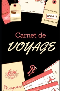 CARNET DE VOYAGE: Gardez vos meilleurs souvenirs et les informations les plus utiles (French Edition)