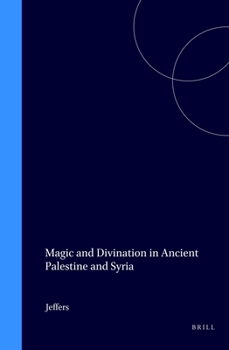 Hardcover Magic and Divination in Ancient Palestine and Syria Book