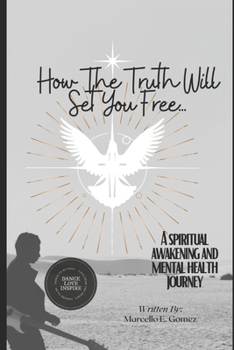 Paperback How The Truth Will Set You Free: A Spiritual Journey Book