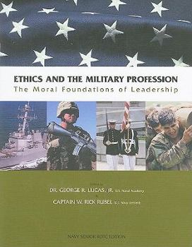 Paperback Ethics and the Military Profession: The Moral Foundations of Leadership: Navy Senior ROTC Edition Book