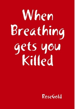 Hardcover When Breathing gets you Killed Book