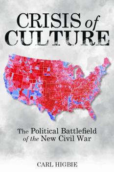 Hardcover Crisis of Culture: The Political Battlefield of the New Civil War Book