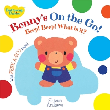 Board book Benny's on the Go!: Beep! Beep! What Is This? a Board Book with Peek-A-Boo Pages! Book