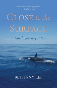 Paperback Close to the Surface: A Family Journey at Sea Book