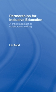 Hardcover Partnerships for Inclusive Education: A Critical Approach to Collaborative Working Book