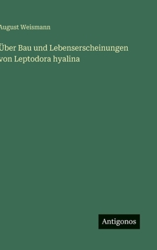 Über Bau und Lebenserscheinungen von Leptodora hyalina
