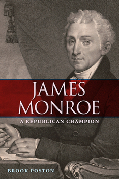 James Monroe: A Republican Champion - Book  of the Contested Boundaries