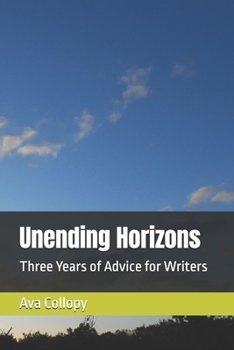 Paperback Unending Horizons: Three Years of Advice for Writers Book