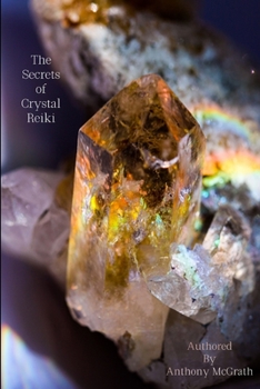 Paperback The Secrets of Crystal Reiki: The Wisdom of Reiki Book