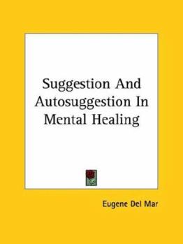 Paperback Suggestion And Autosuggestion In Mental Healing Book