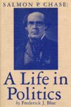 Hardcover Salmon P. Chase: A Life in Politics Book