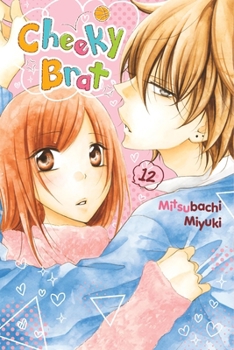 Cheeky Brat, Vol. 12 - Book #12 of the なまいきざかり。 / Namaikizakari