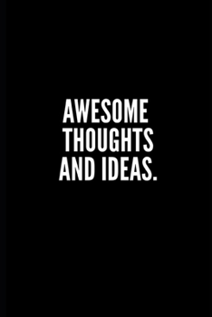 AWESOME THOUGHTS AND IDEAS: Funny Gifts for Coworker - Colleague .- Lined Blank Notebook Journal – 100 pages – 6*9 icnhes Sarcastic ... For Women/Men/Manager/Coworkers/Classmates