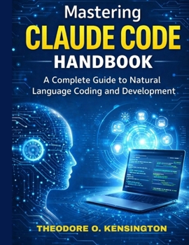 Paperback Mastering Claude Code Handbook: A Complete Guide to Natural Language Coding and Development Book