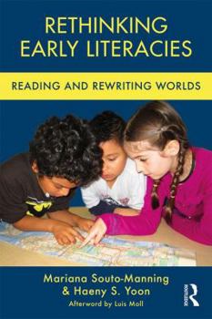 Paperback Rethinking Early Literacies: Reading and Rewriting Worlds Book